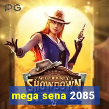 mega sena 2085